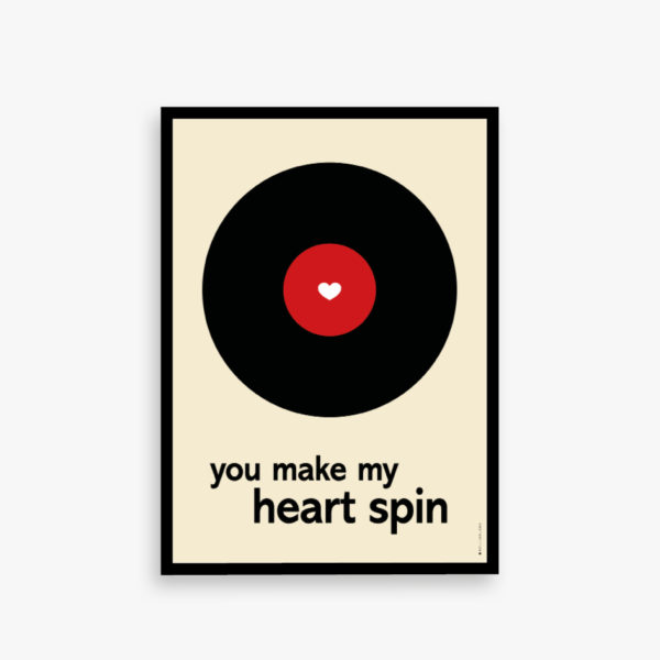 "you make my heart spin" plakat. Plakat til elskeren af LP, vinyl og plader.
